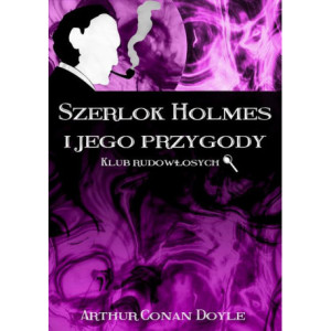Szerlok Holmes i jego przygody. Klub rudowłosych [E-Book] [pdf]