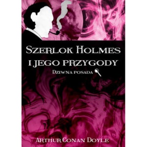 Szerlok Holmes i jego przygody. Dziwna posada [E-Book] [mobi]
