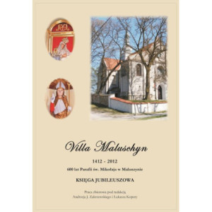 Villa Maluschyn 1412-2012. 600 lat Parafii św. Mikołaja w Maluszynie. Księga Jubileuszowa. [E-Book] [mobi]