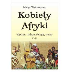 Kobiety Afryki – obyczaje, tradycje, obrzędy, rytuały (cz. II) [E-Book] [epub]