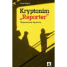 Kryptonim „Reporter”. Wspomnienia figuranta [E-Book] [mobi]