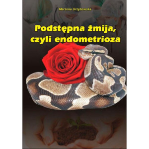 Podstępna żmija, czyli endometrioza [E-Book] [pdf]