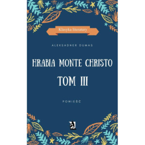 Hrabia Monte Christo. Tom III [E-Book] [mobi]