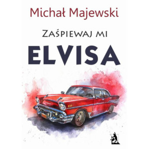 Zaśpiewaj mi Elvisa [E-Book] [pdf]