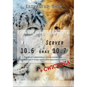 Praktyczny przewodnik po MAC OS X Server 10.6 oraz 10.7 [E-Book] [mobi]