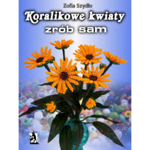 Koralikowe kwiaty - zrób sam [E-Book] [pdf]