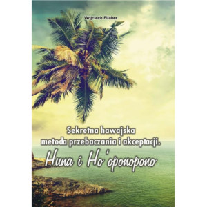 Sekretna hawajska metoda przebaczania i akceptacji [E-Book] [pdf]