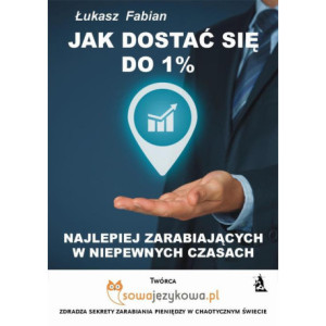 Jak dostać się do 1% najlepiej zarabiających w czasach kryzysu? [E-Book] [mobi]