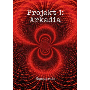 Projekt 1: Arkadia [E-Book]...