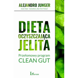 Dieta oczyszczająca jelita. Przełomowy program CLEAN GUT [E-Book] [epub]