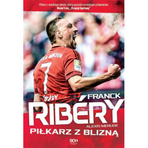 Franck Ribery. Piłkarz z blizną [E-Book] [mobi]