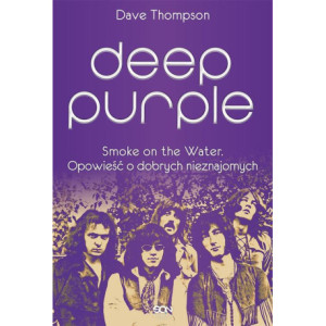 Deep Purple. Smoke on the Water. Opowieść o dobrych nieznajomych [E-Book] [mobi]