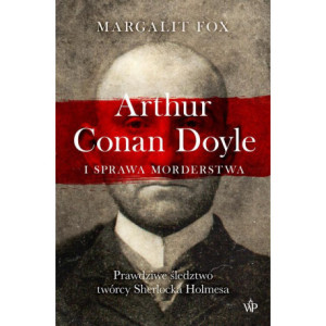 Arthur Conan Doyle i sprawa...