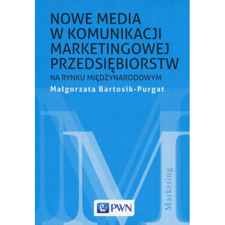 Nowe media w komunikacji marketingowej na rynku międzynarodowym [E-Book] [mobi]