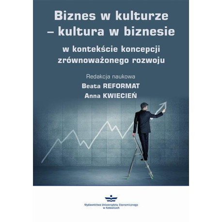 Biznes w kulturze – kultura w biznesie w kontekście koncepcji zrównoważonego rozwoju [E-Book] [pdf]