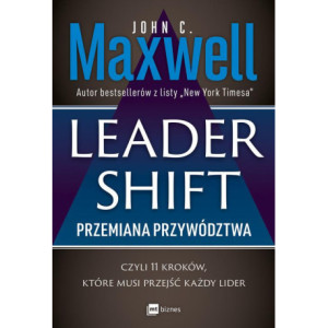 Leadershift. Przemiana przywództwa, czyli 11 kroków, które musi przejść każdy lider [E-Book] [mobi]