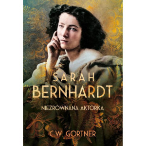 Sarah Bernhardt....