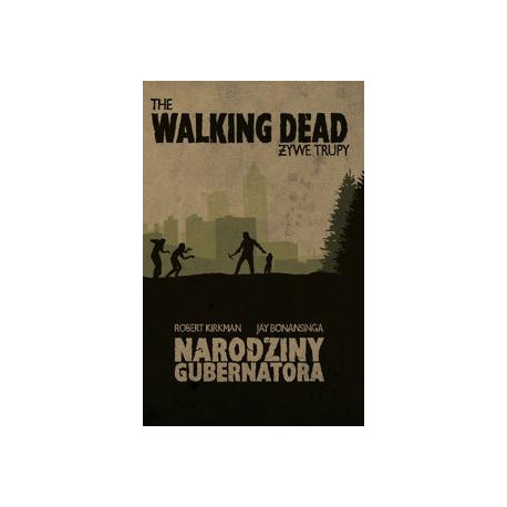 The Walking Dead. Żywe Trupy. Narodziny Gubernatora [E-Book] [epub]