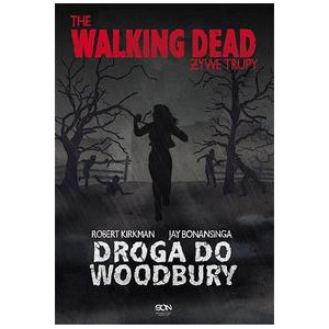 The Walking Dead. Żywe Trupy. Droga do Woodbury [E-Book] [mobi]