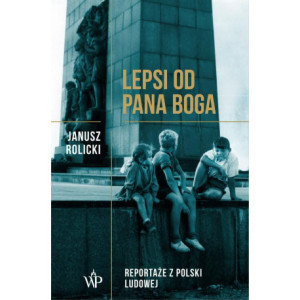 Lepsi od Pana Boga Reportaże ​​z Polski Ludowej​​ [E-Book] [mobi]