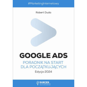 Google Ads. Poradnik na start dla początkujących. Edycja 2024 [E-Book] [epub]