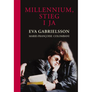 Millennium, Stieg i ja [E-Book] [mobi]