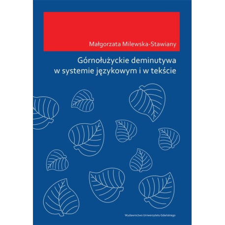 Górnołużyckie deminutywa w systemie językowym i w tekście [E-Book] [pdf]