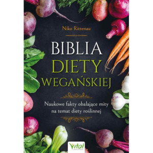 Biblia diety wegańskiej...