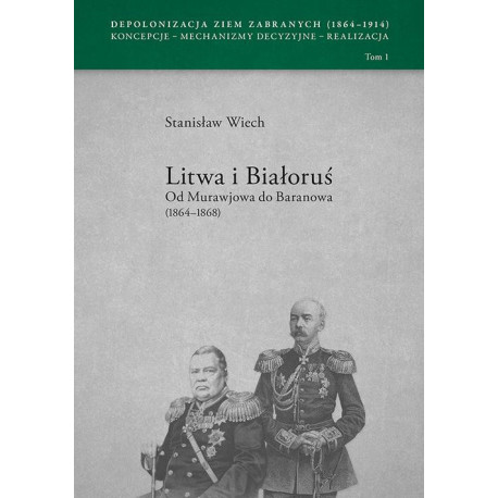 Litwa i Białoruś Od Murawjowa do Baranowa (1864-1868) [E-Book] [pdf]