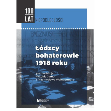 Łódzcy bohaterowie 1918 roku [E-Book] [pdf]
