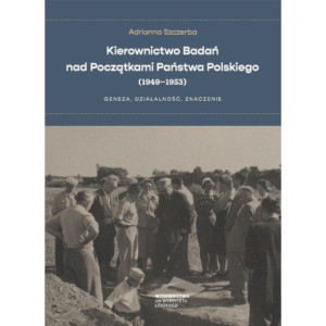 Kierownictwo Badań nad Początkami Państwa Polskiego (1949–1953) [E-Book] [pdf]