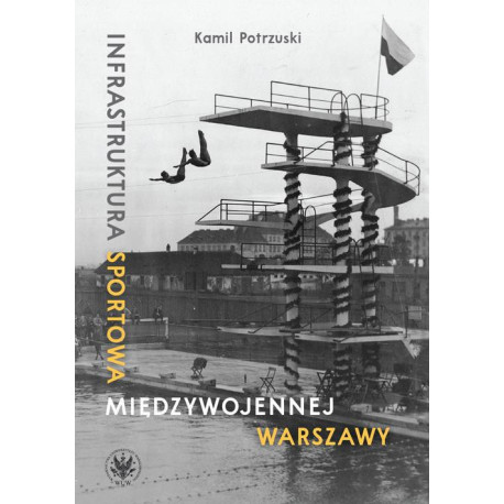 Infrastruktura sportowa międzywojennej Warszawy [E-Book] [mobi]