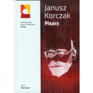 Janusz Korczak Pisarz...