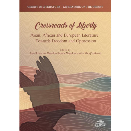 Crossroads of Liberty. Asian, African and European Literature Towards Freedom and Oppression [E-Book] [pdf]