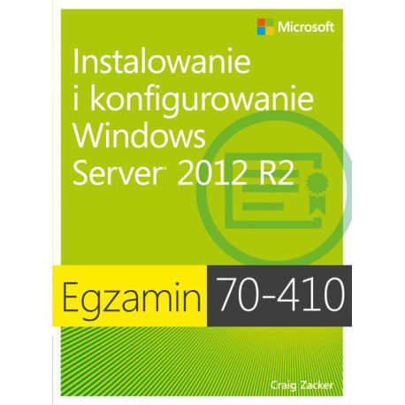 Egzamin 70-410 Instalowanie i konfigurowanie Windows Server 2012 R2, wyd. II [E-Book] [pdf]