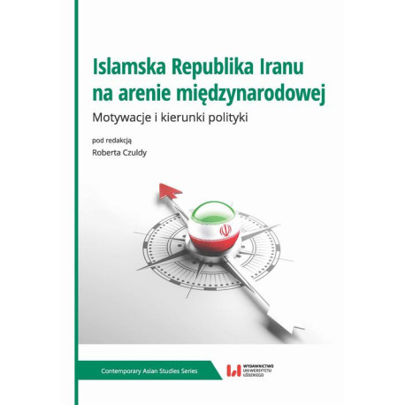 Islamska Republika Iranu na arenie międzynarodowej [E-Book] [pdf]