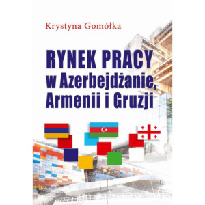 Rynek pracy w Azerbejdżanie, Armenii i Gruzji [E-Book] [pdf]