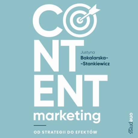 Content marketing. Od strategii do efektów [Audiobook] [mp3]