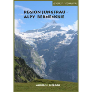 Górskie wędrówki Region Jungfrau - Alpy Berneńskie [E-Book] [mobi]