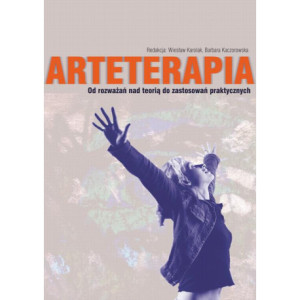 Arteterapia Od rozważań nad teorią do zastosowań praktycznych [E-Book] [pdf]