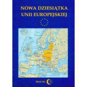 Nowa dziesiątka Unii Europejskiej [E-Book] [epub]