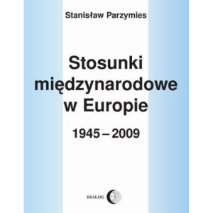 Stosunki międzynarodowe w Europie 1945-2009 [E-Book] [mobi]