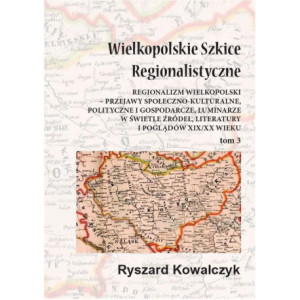 Wielkopolskie szkice regionalistyczne Tom 3 [E-Book] [pdf]
