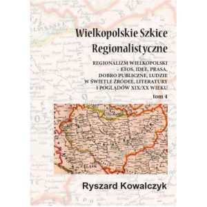 Wielkopolskie szkice regionalistyczne Tom 4 [E-Book] [pdf]
