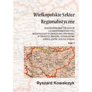 Wielkopolskie szkice regionalistyczne Tom 5 [E-Book] [pdf]