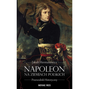 Napoleon na ziemiach polskich [E-Book] [mobi]