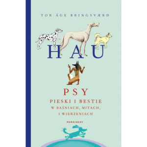 Hau Psy pieski i bestie w baśniach mitach i wierzeniach [E-Book] [epub]