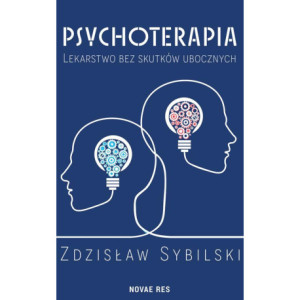 Psychoterapia Lekarstwo bez skutków ubocznych [E-Book] [epub]