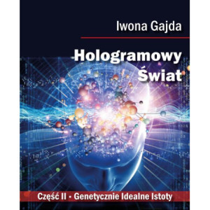 Hologramowy Świat. Genetycznie Idealne Istoty [E-Book] [mobi]