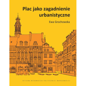Plac jako zagadnienie urbanistyczne [E-Book] [pdf]